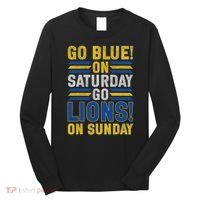 Go Blue On Saturday Go Lion On Sunday Long Sleeve Shirt thumb 0
