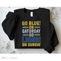 Go Blue On Saturday Go Lion On Sunday Sweatshirt thumb 2