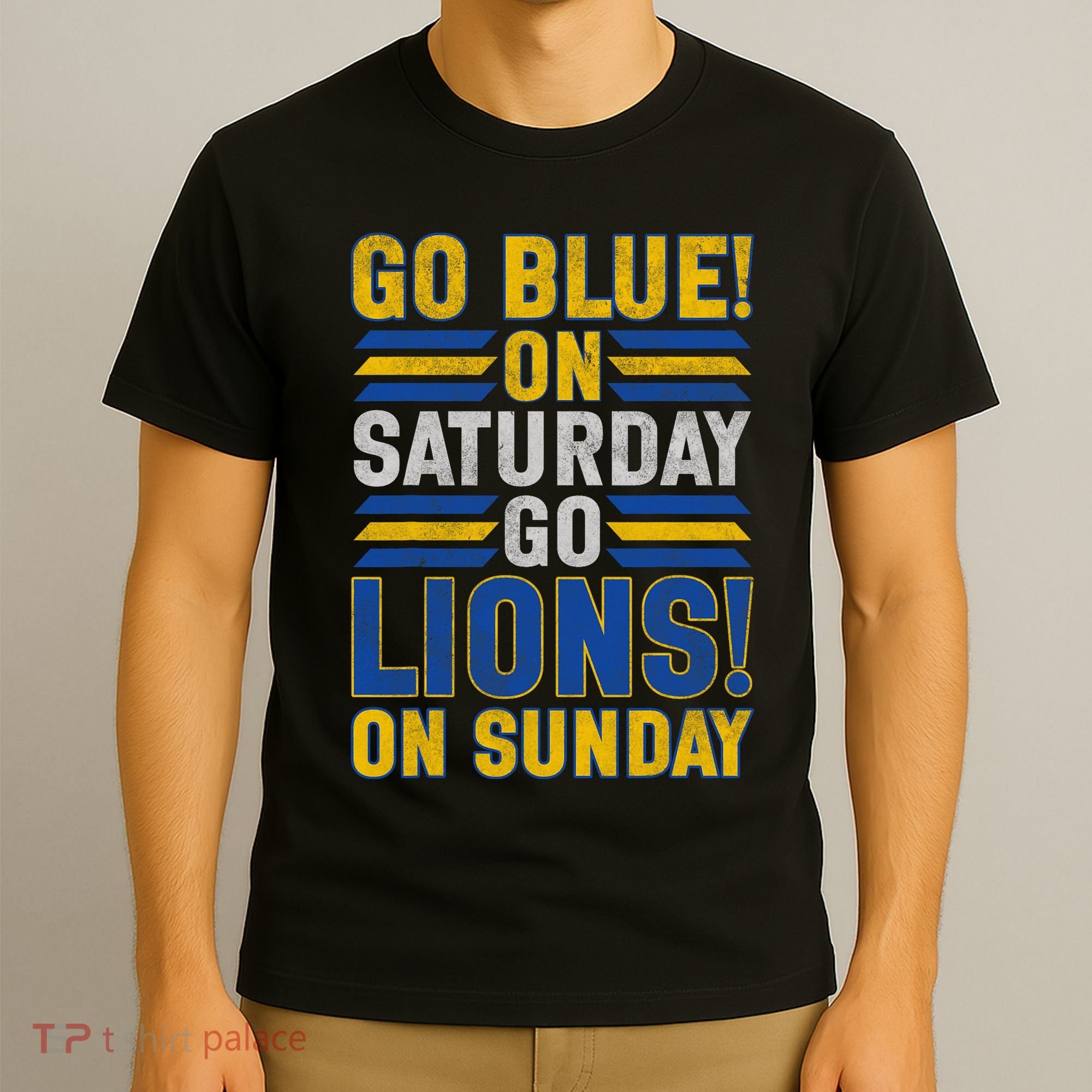 Go Blue On Saturday Go Lion On Sunday T-Shirt