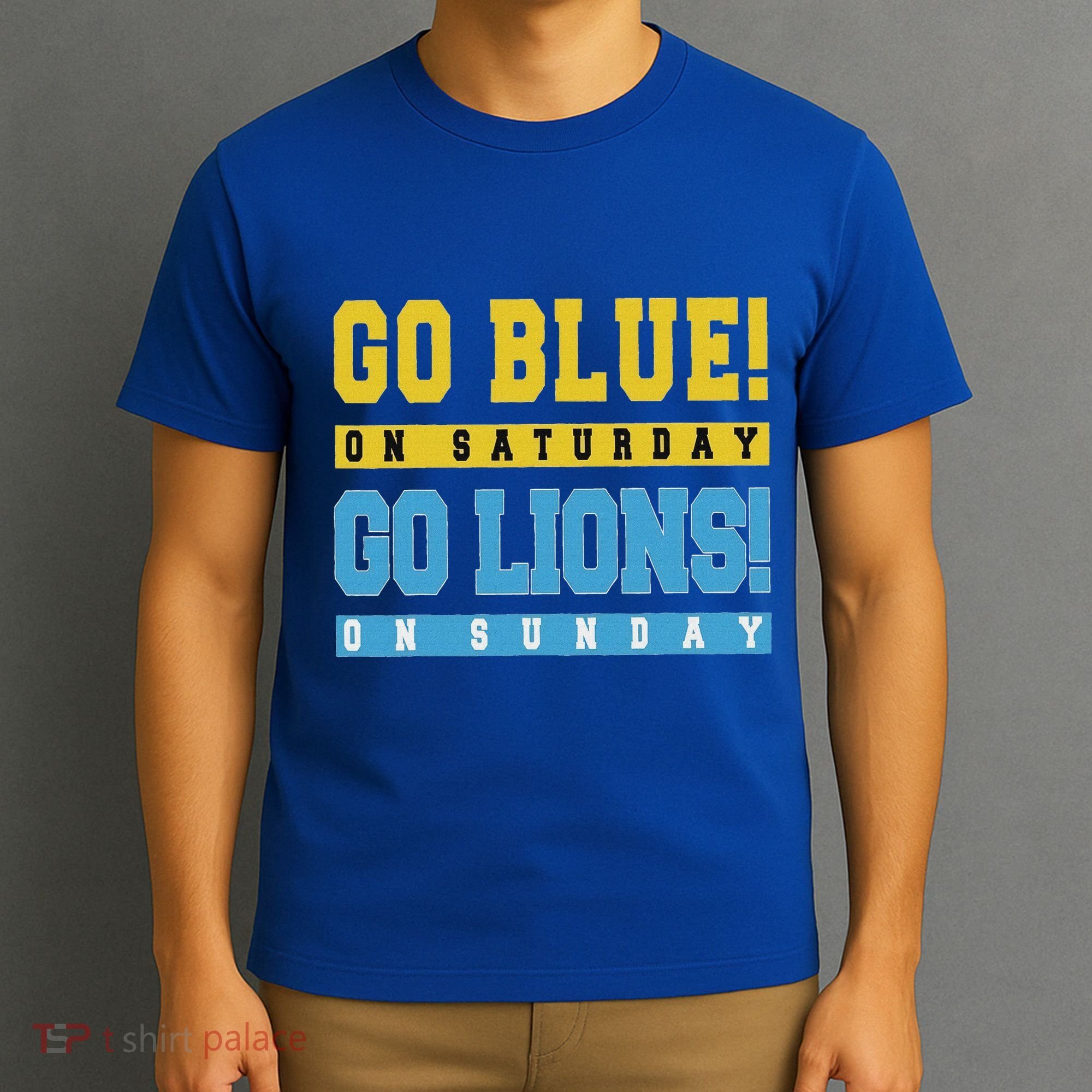 Go Blue On Saturday Go Lion On Sunday T-Shirt