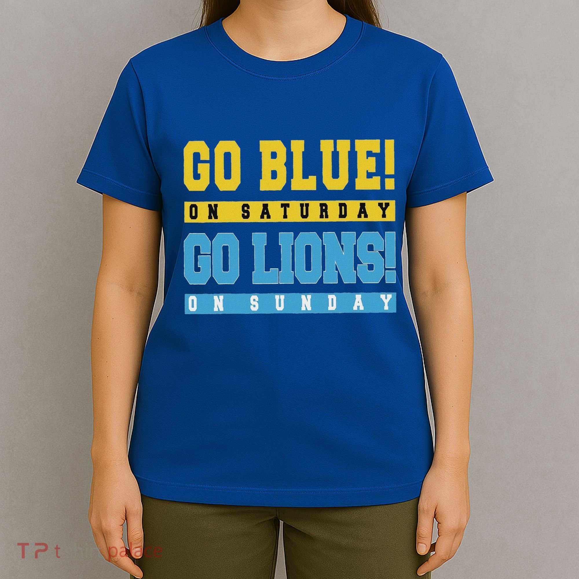 Go Blue On Saturday Go Lion On Sunday T-Shirt