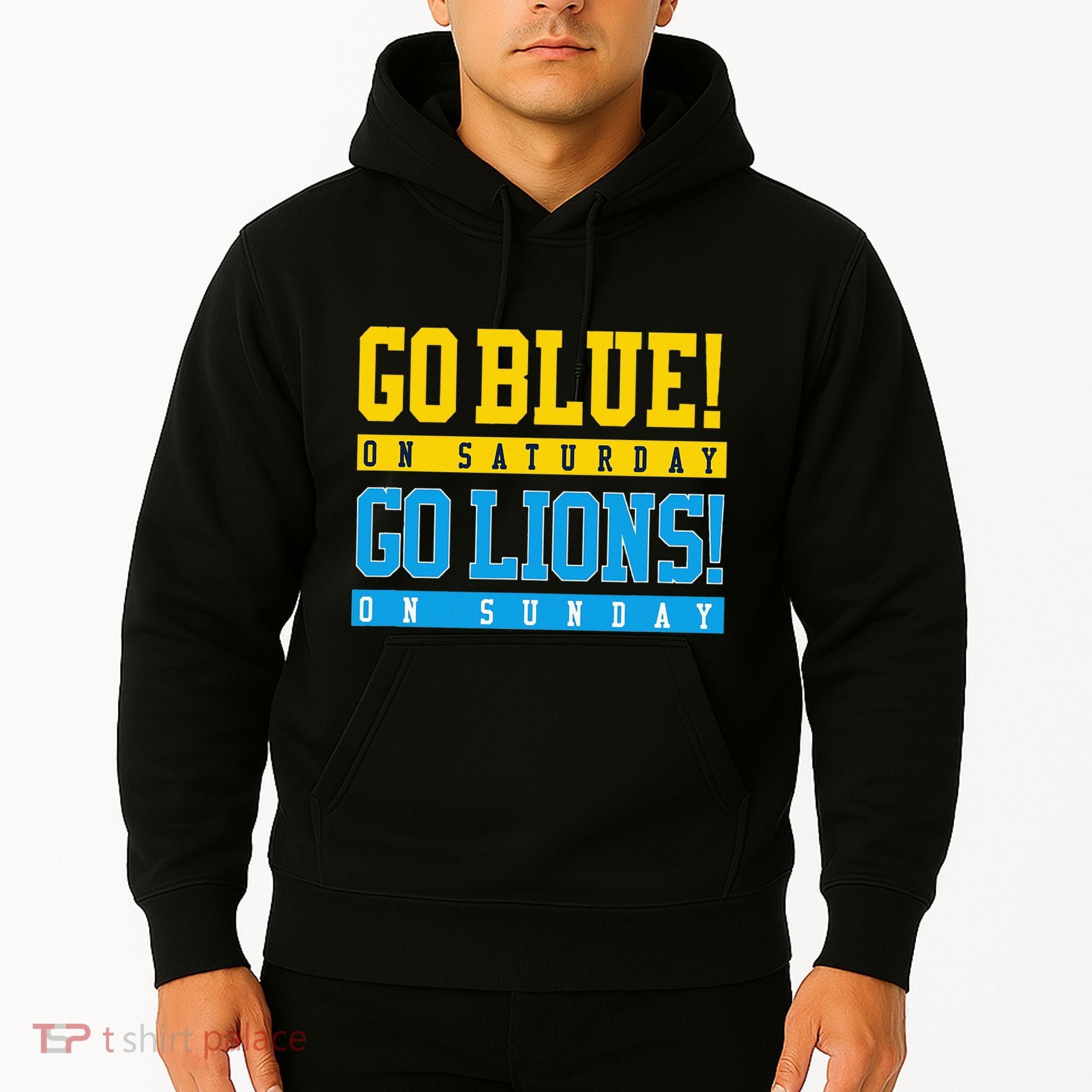 Go Blue! On Saturday Go Lions! On Sunday Football Fan Hoodie