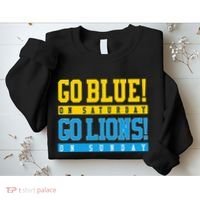 Go Blue! On Saturday Go Lions! On Sunday Football Fan Sweatshirt thumb 2