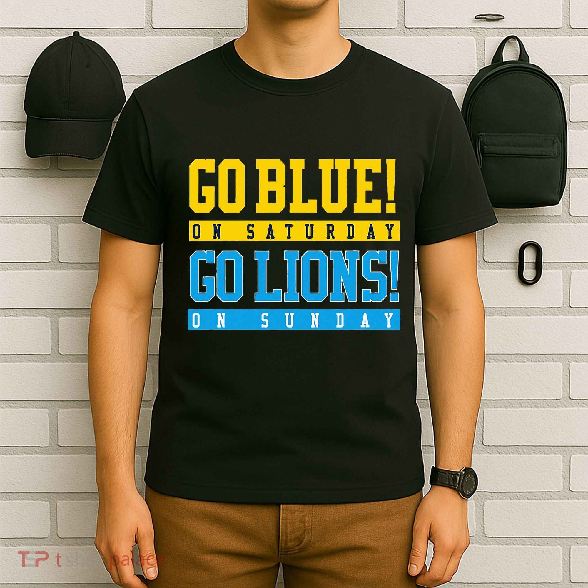 Go Blue! On Saturday Go Lions! On Sunday Football Fan T-Shirt