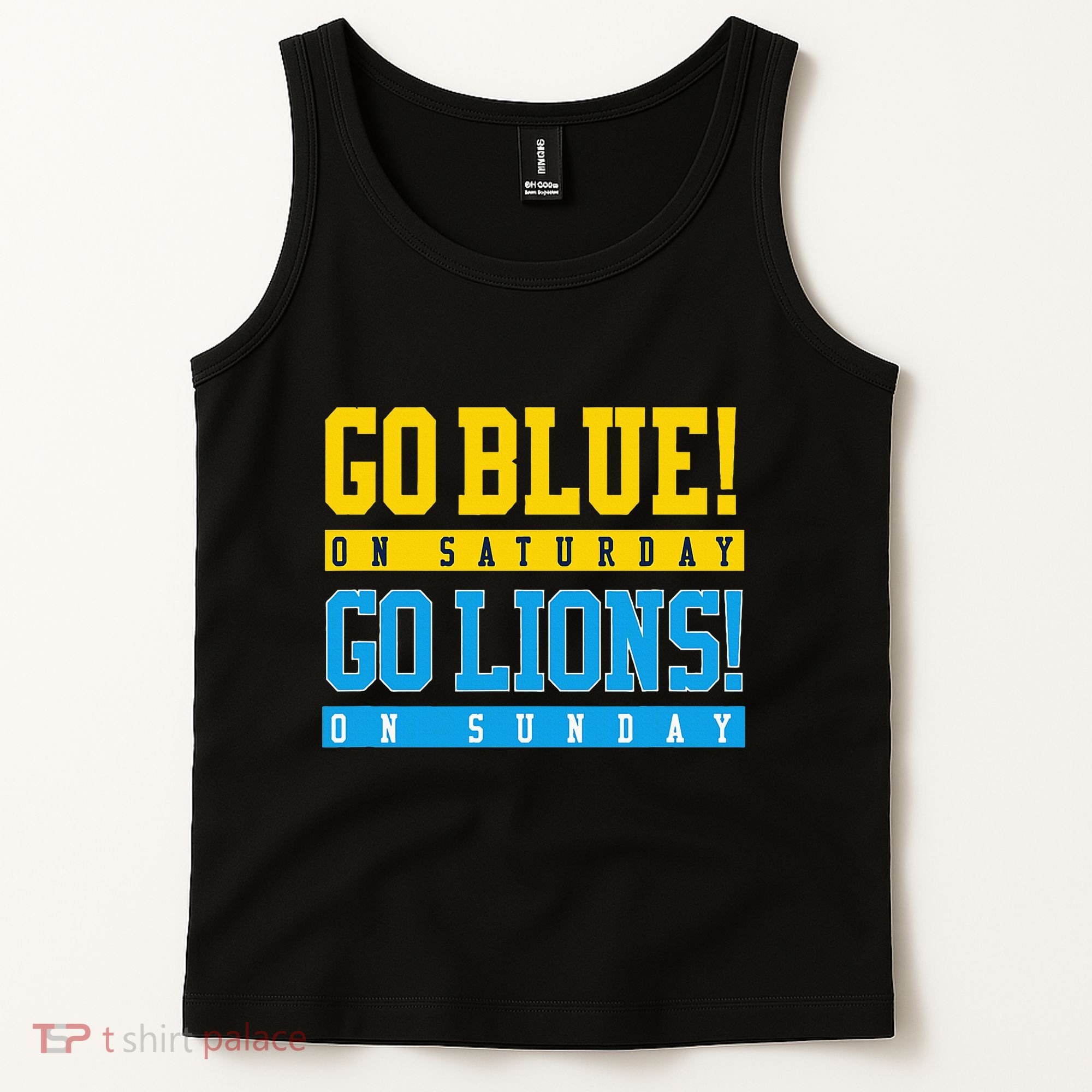 Go Blue! On Saturday Go Lions! On Sunday Football Fan Tank Top