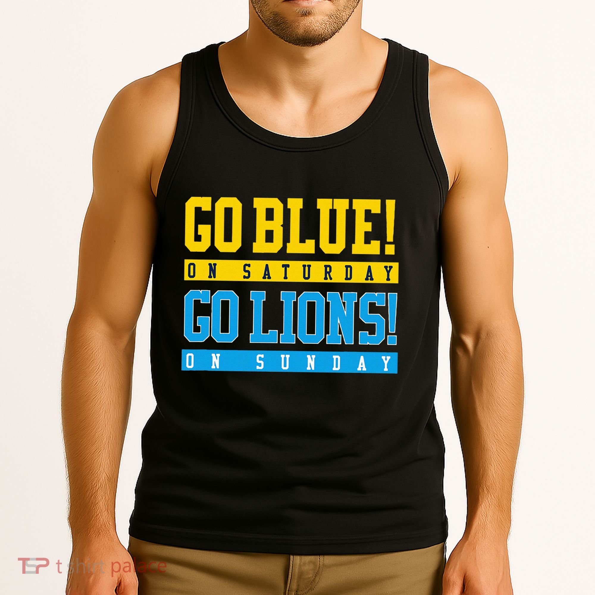 Go Blue! On Saturday Go Lions! On Sunday Football Fan Tank Top