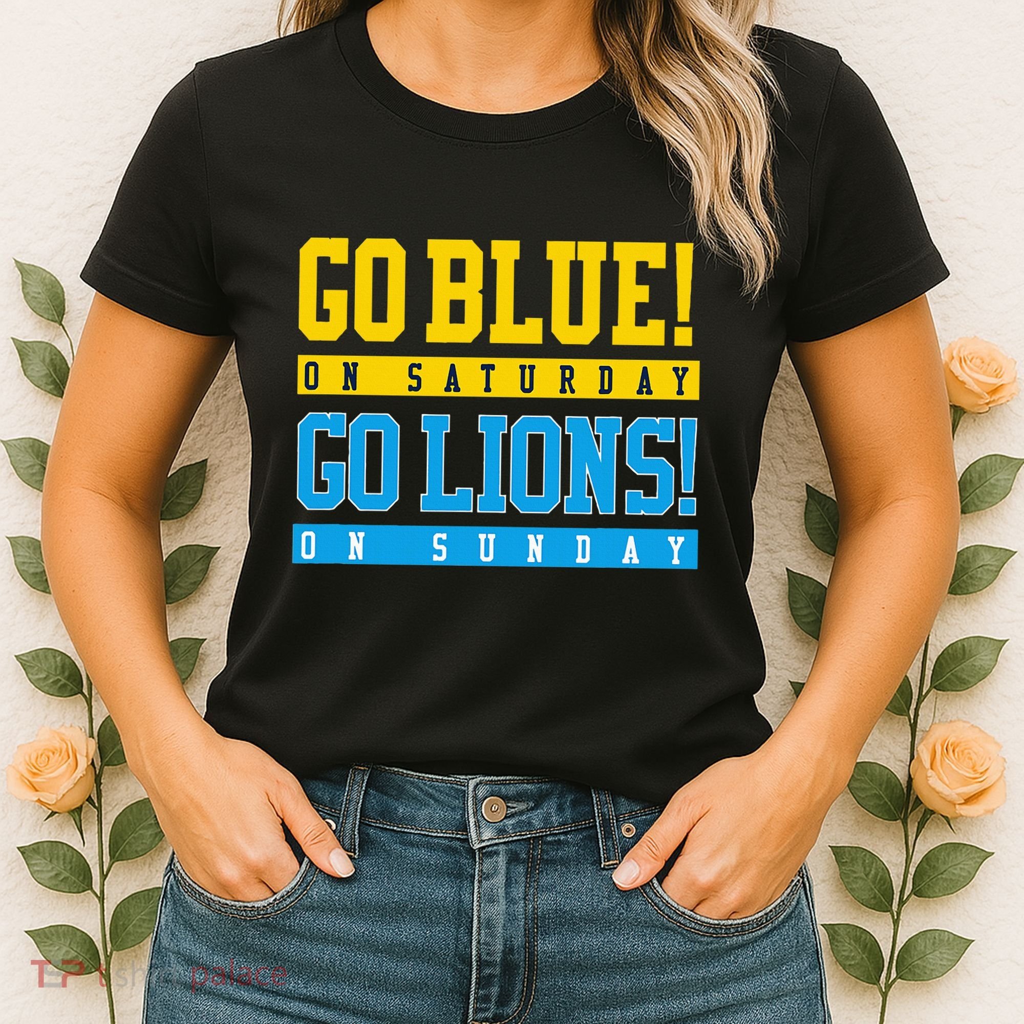 Go Blue! On Saturday Go Lions! On Sunday Football Fan Women's T-Shirt