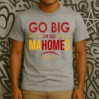 Go Big Or Go Mahomes Kansas City Football T-Shirt thumb 3