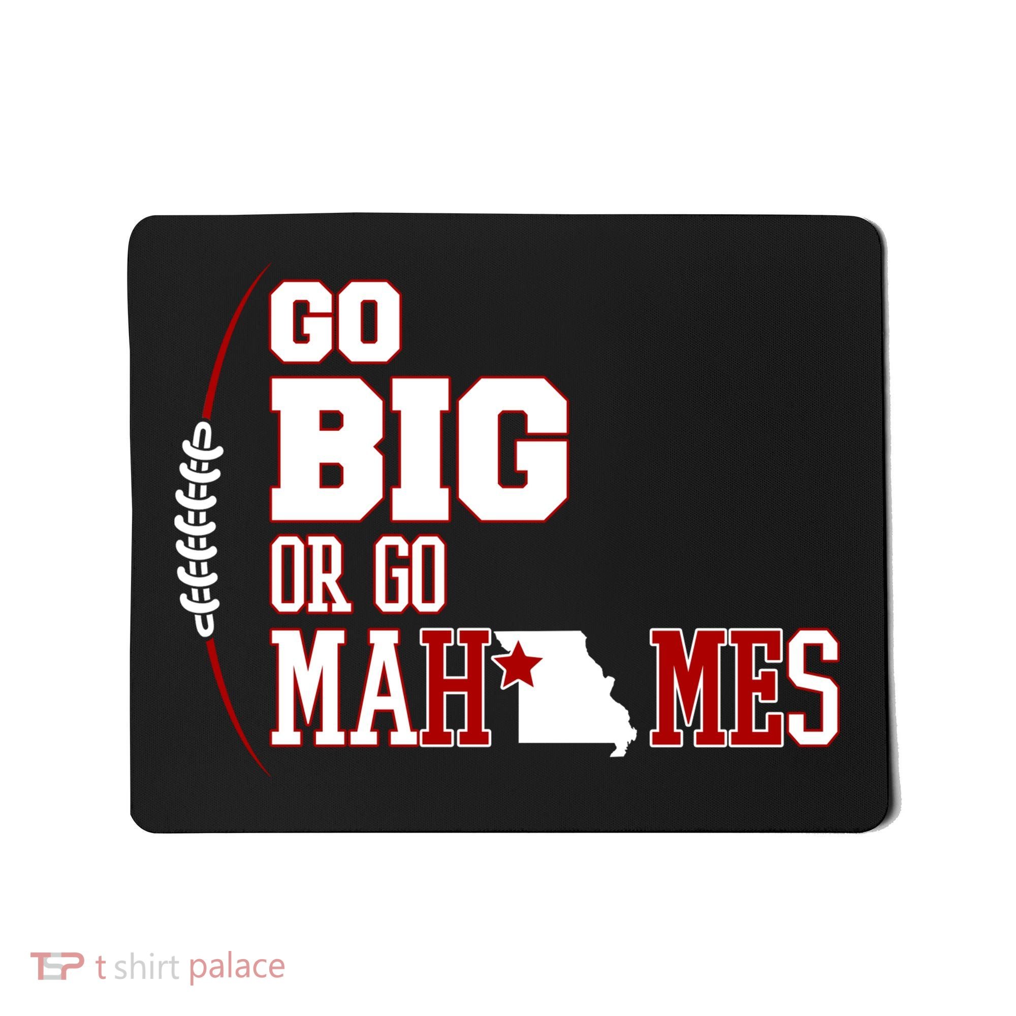 Go Big Or Go Mahomes Football Lover Mousepad