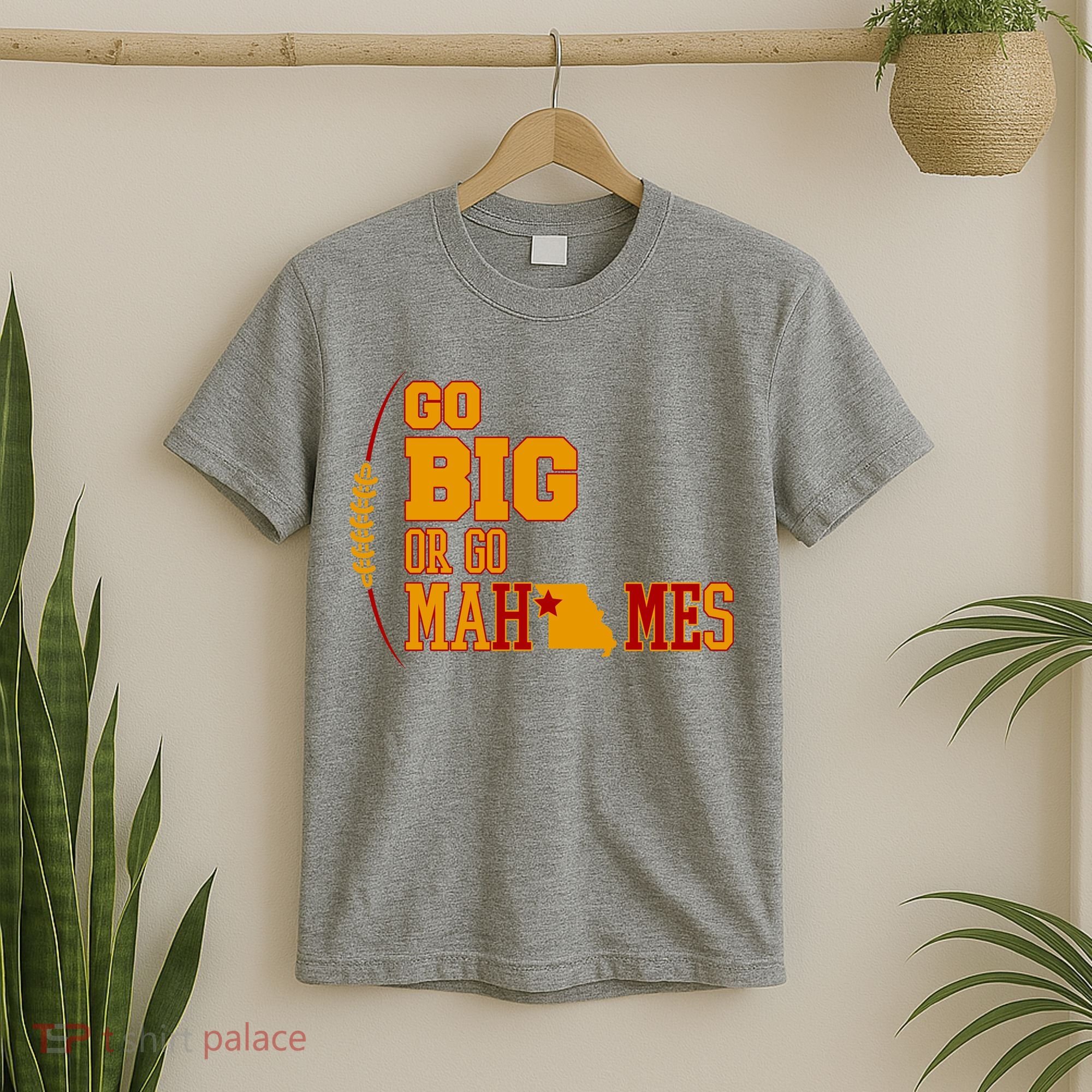 Go Big Or Go Mahomes Football Lover T-Shirt