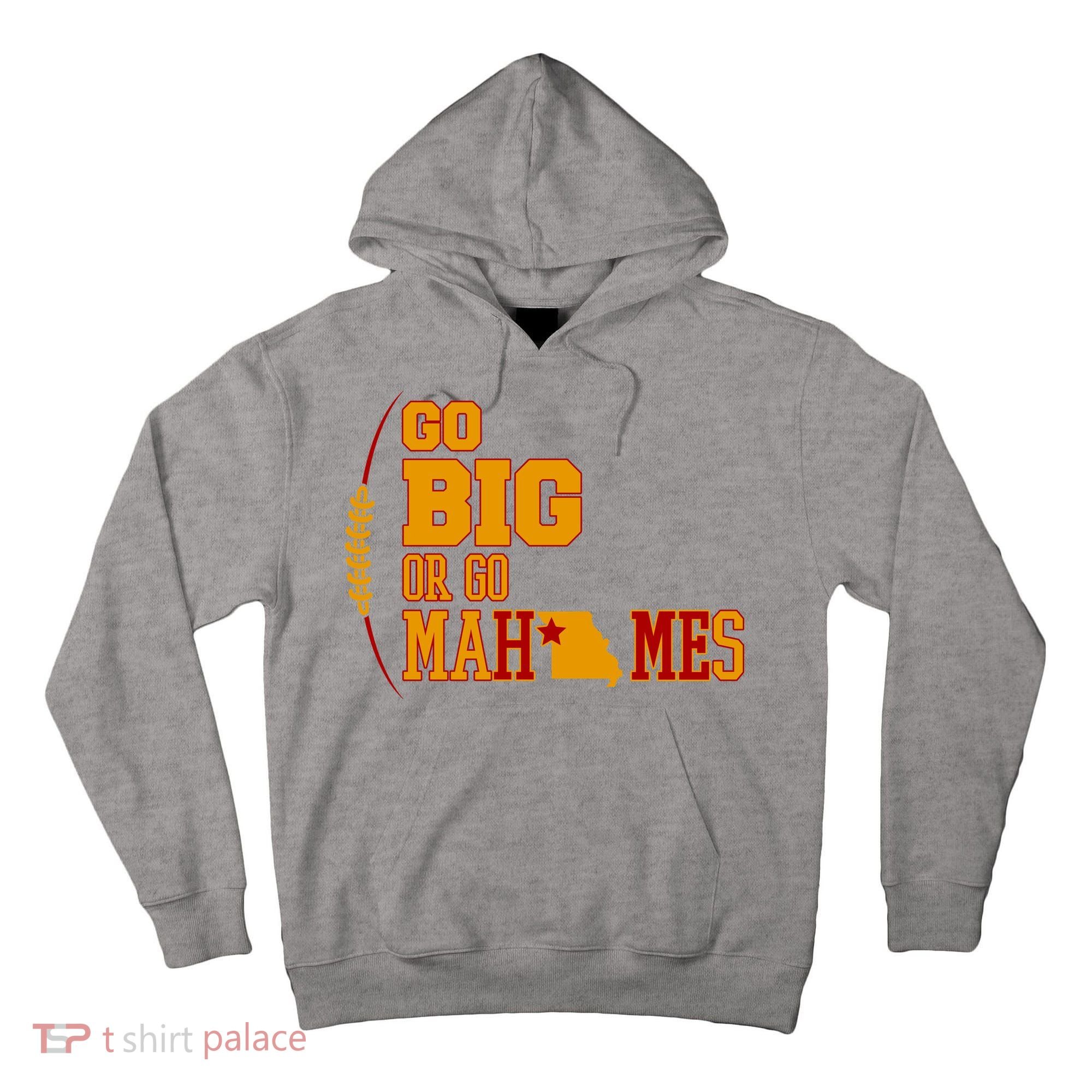 Go Big Or Go Mahomes Football Lover Tall Hoodie