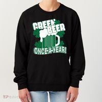 Green Beer Once A Year St Patrick's Day Women's Sweatshirt thumb 0