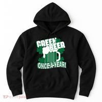 Green Beer Once A Year St Patrick's Day Hoodie thumb 0