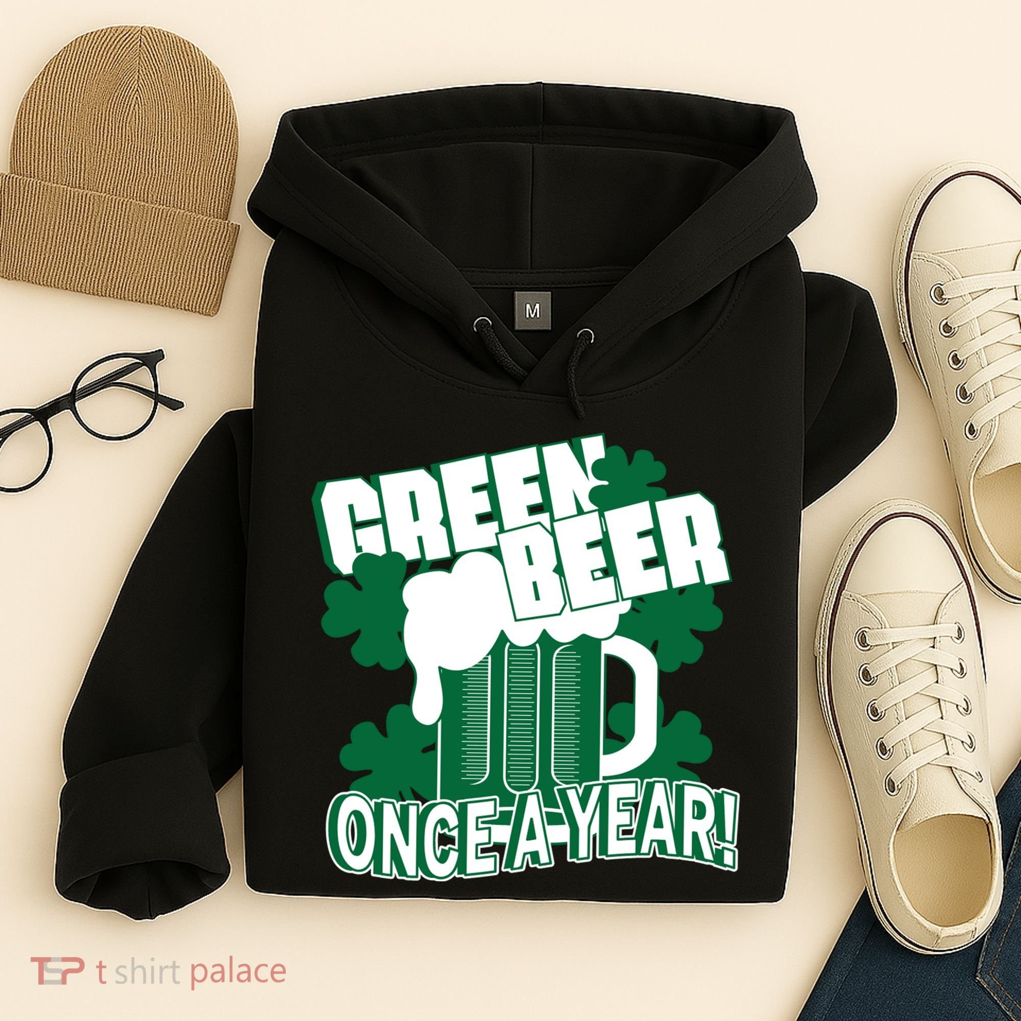 Green Beer Once A Year St Patrick's Day Hoodie