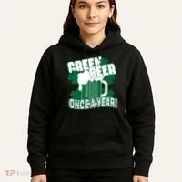 Green Beer Once A Year St Patrick's Day Hoodie thumb 5
