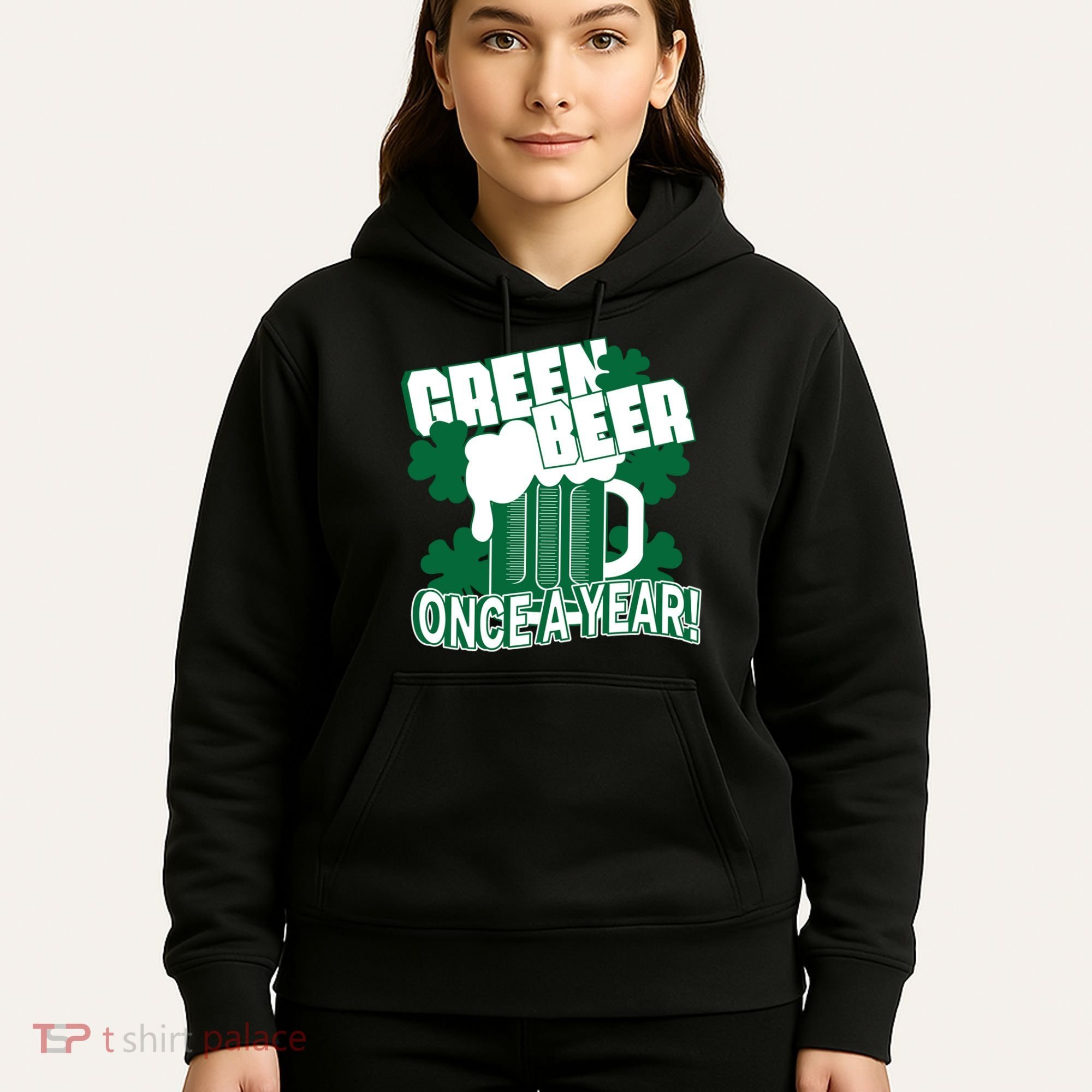 Green Beer Once A Year St Patrick's Day Hoodie