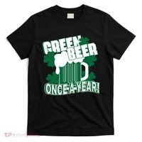 Green Beer Once A Year St Patrick's Day T-Shirt thumb 0