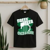 Green Beer Once A Year St Patrick's Day T-Shirt thumb 2