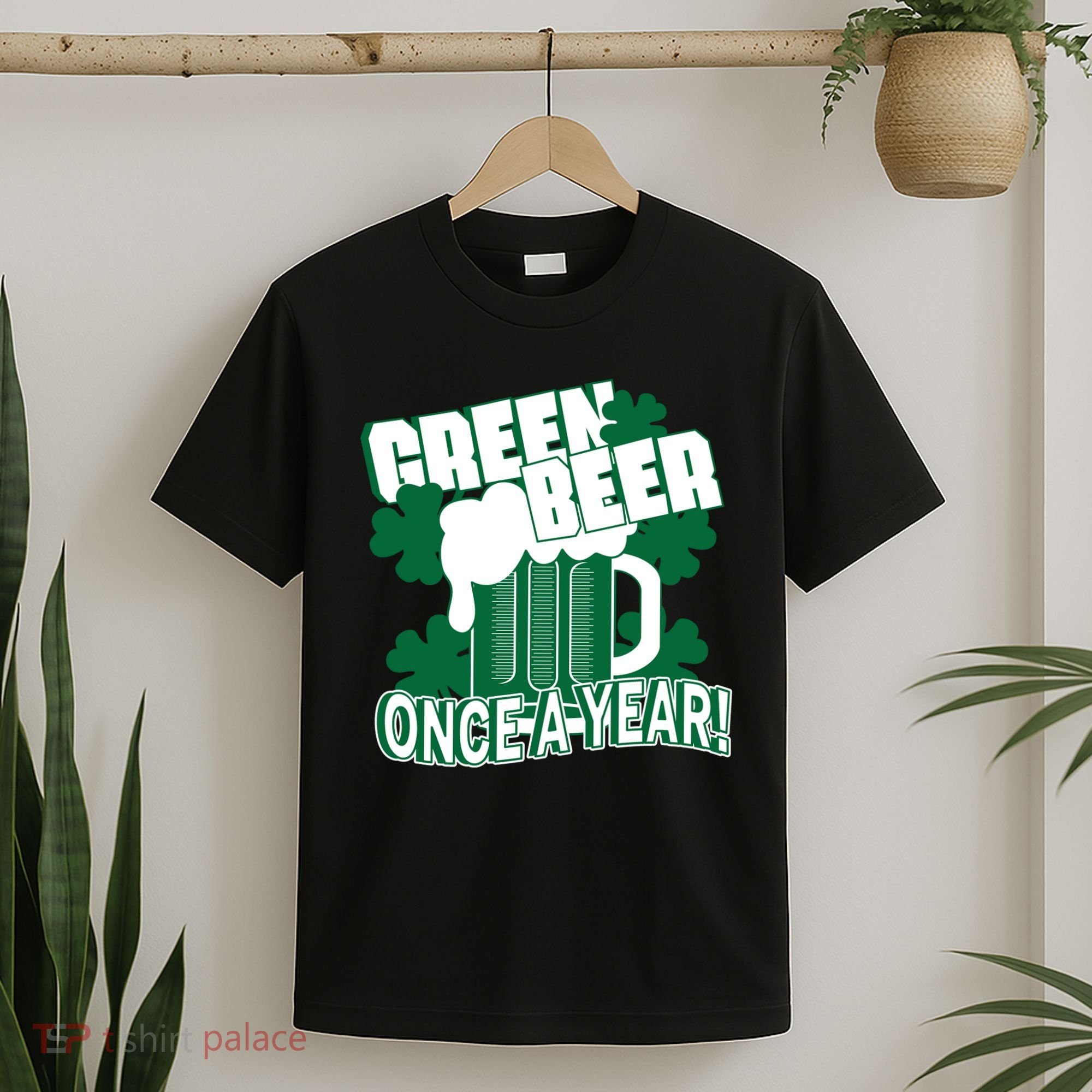 Green Beer Once A Year St Patrick's Day T-Shirt