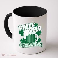 Green Beer Once A Year St Patrick's Day Coffee Mug thumb 0