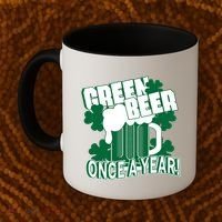 Green Beer Once A Year St Patrick's Day Coffee Mug thumb 2