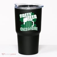 Green Beer Once A Year St Patrick's Day Tumbler thumb 0