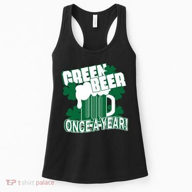 Green Beer Once A Year St Patrick's Day Women's Tank Top