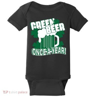 Green Beer Once A Year St Patrick's Day Baby Bodysuit