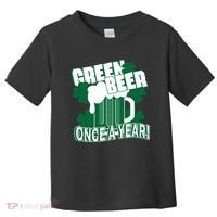 Green Beer Once A Year St Patrick's Day Toddler T-Shirt thumb 0