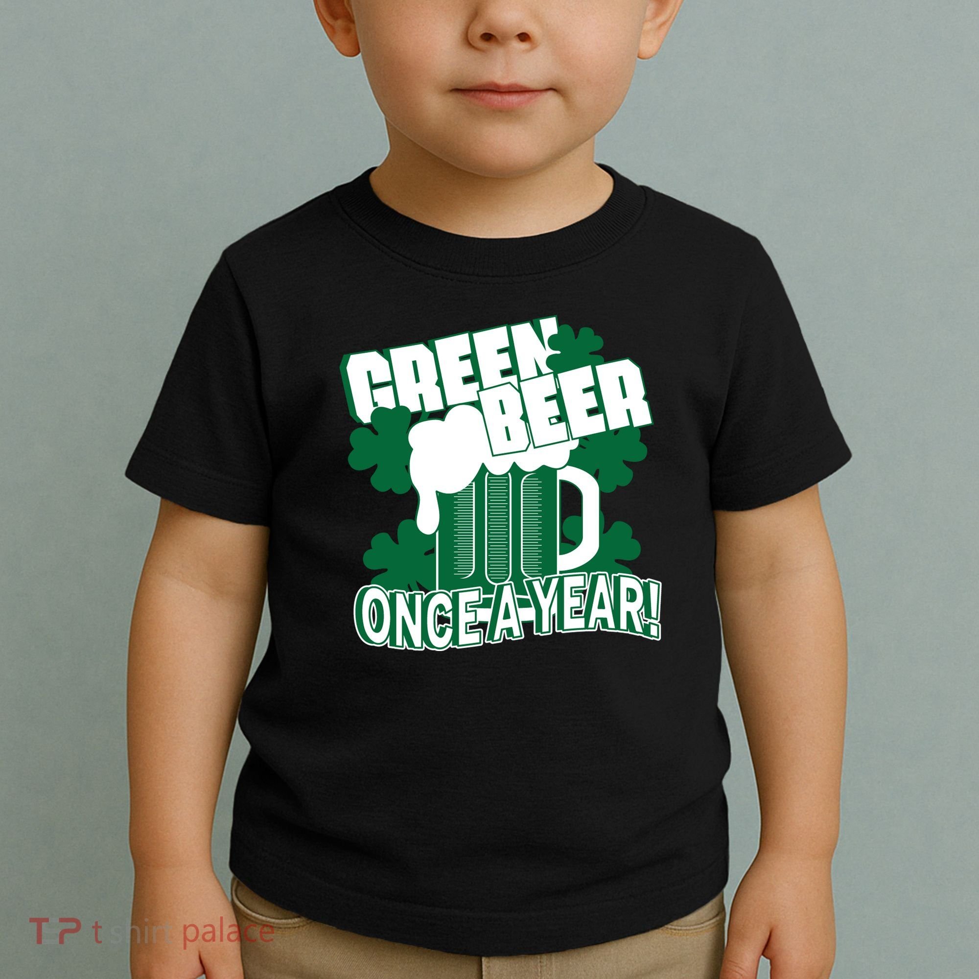 Green Beer Once A Year St Patrick's Day Toddler T-Shirt
