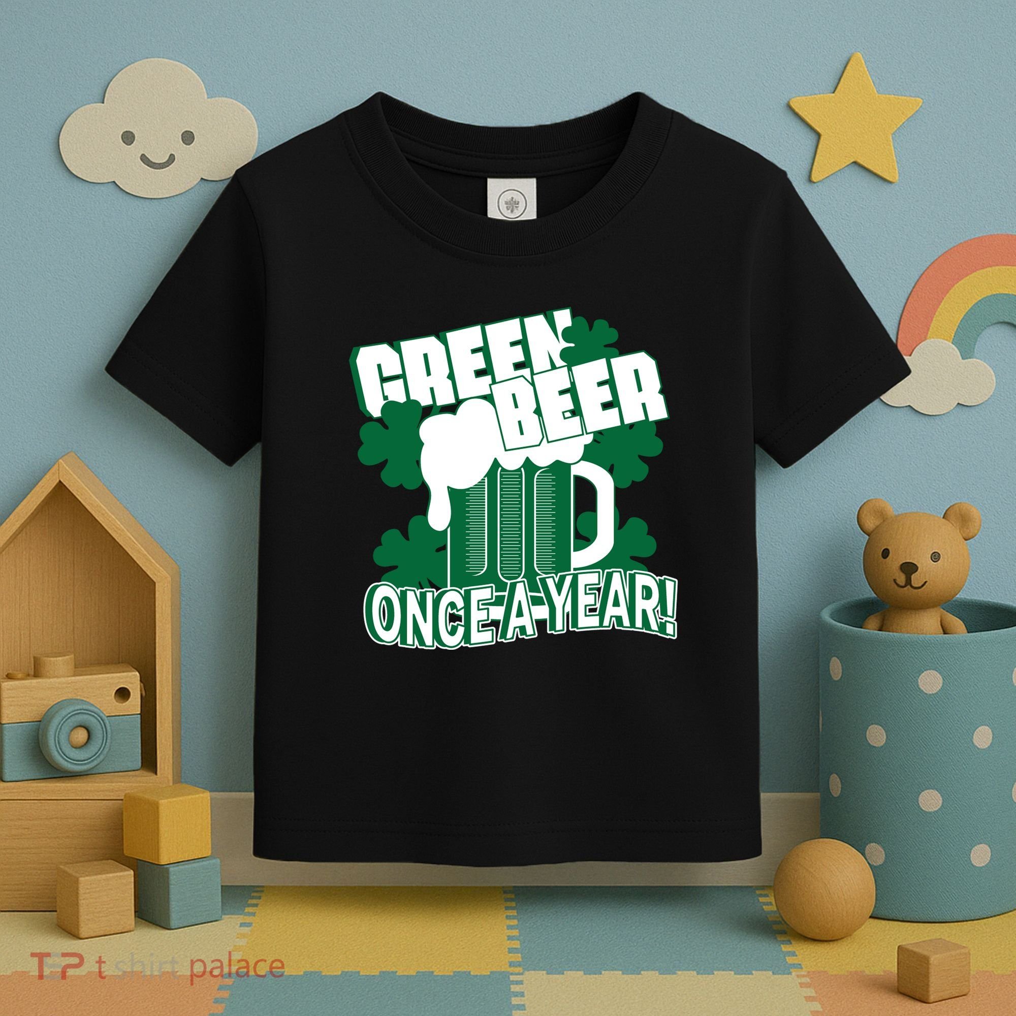 Green Beer Once A Year St Patrick's Day Toddler T-Shirt