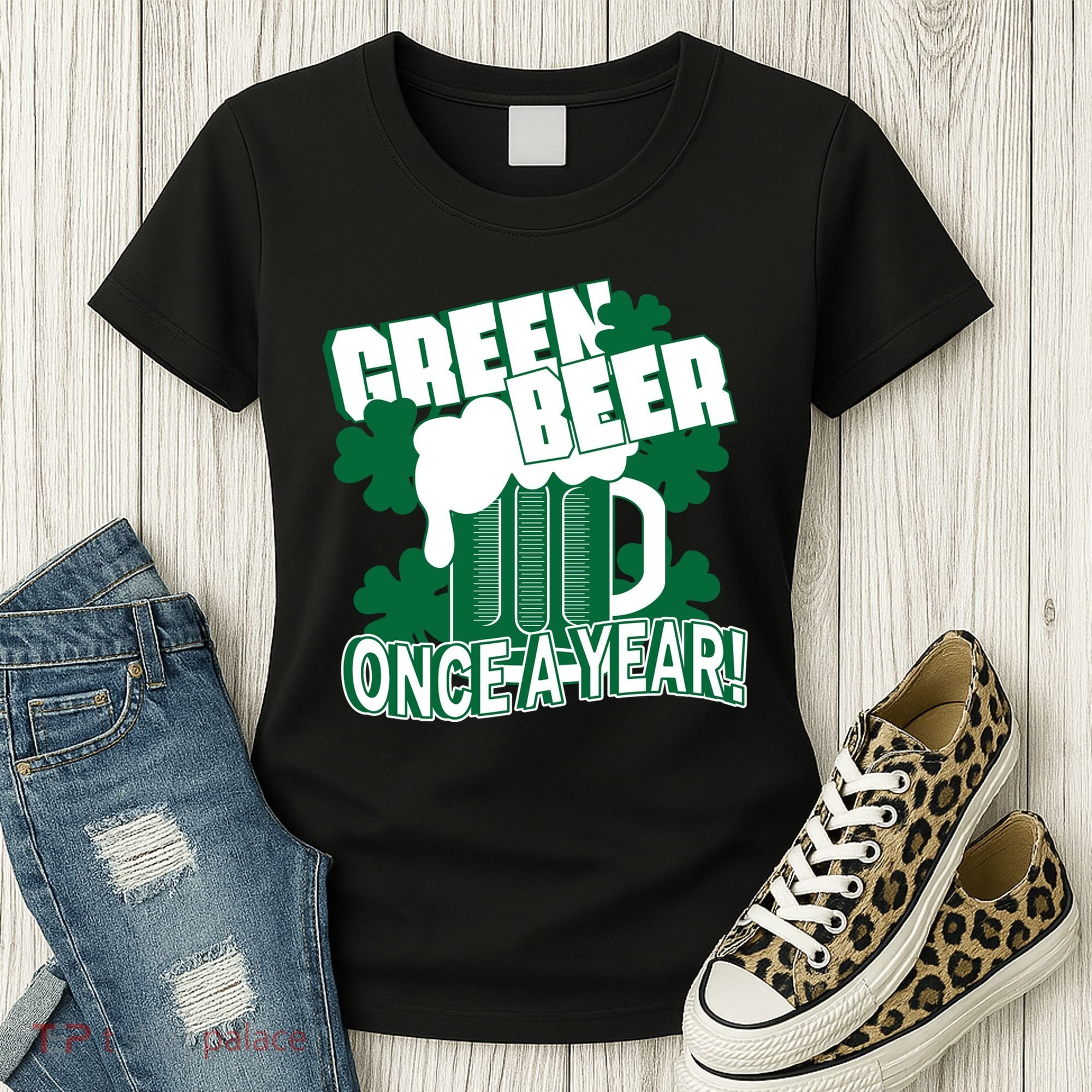 Green Beer Once A Year St Patrick's Day Women's T-Shirt
