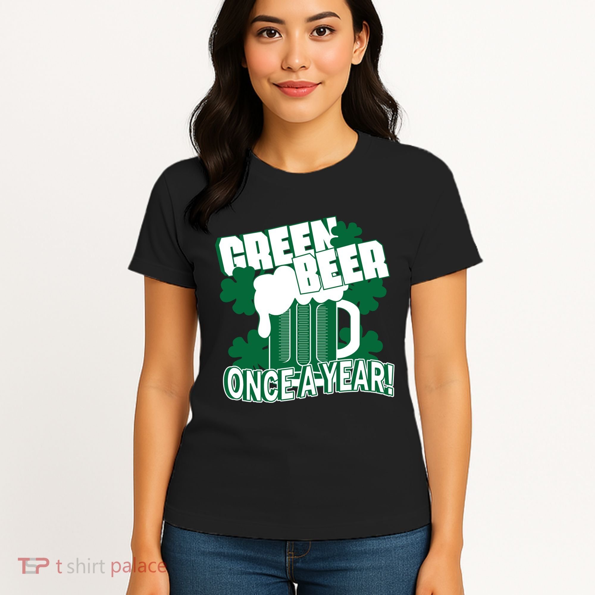 Green Beer Once A Year St Patrick's Day Women's T-Shirt