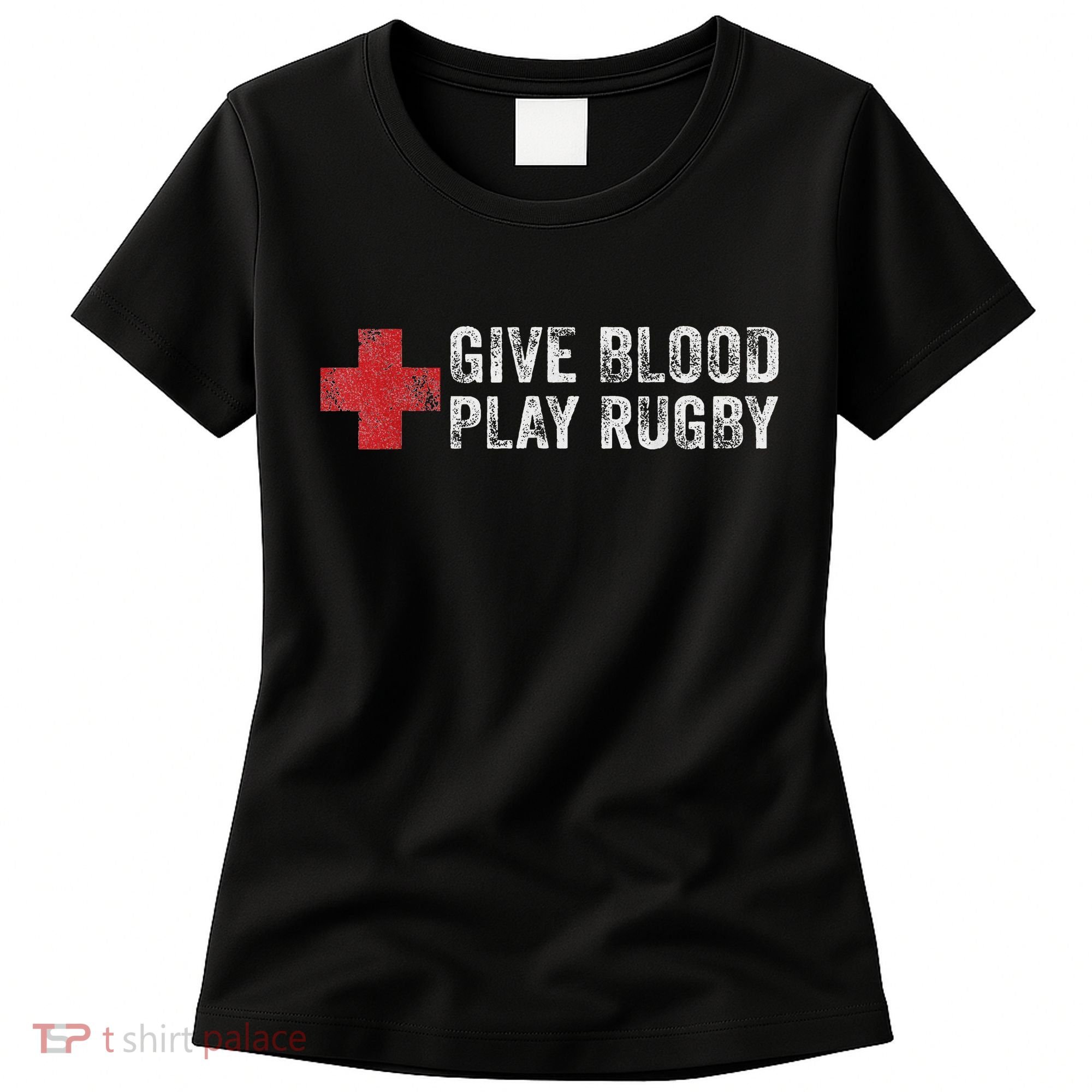 Give Blood Play Rugby Player Funny Rugger League Union Women's T-Shirt