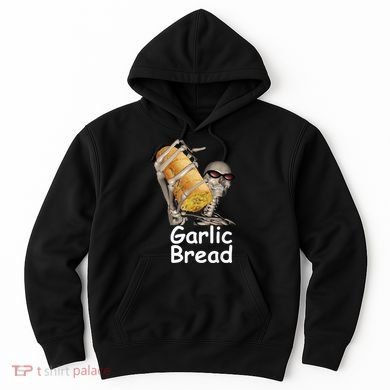 Garlic Bread Skeleton Funny Tees Hoodie
