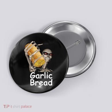Garlic Bread Skeleton Funny Tees Button
