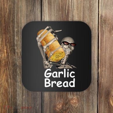 Garlic Bread Skeleton Funny Tees Coaster