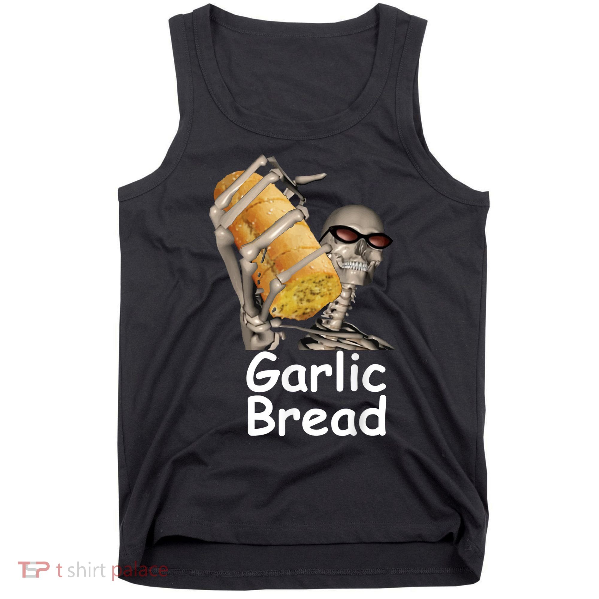 Garlic Bread Skeleton Funny Tees Tank Top
