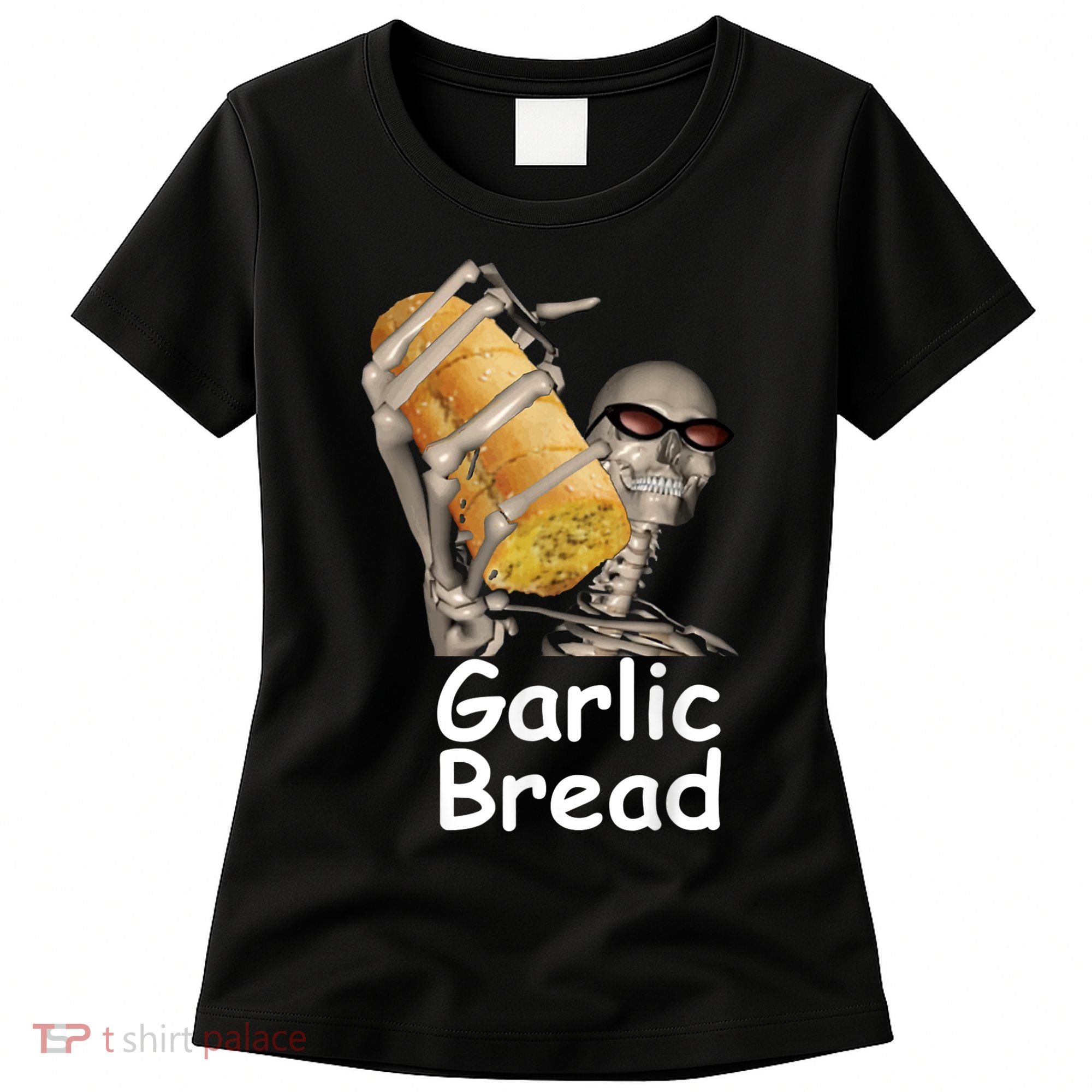 Garlic Bread Skeleton Funny Tees Women's T-Shirt