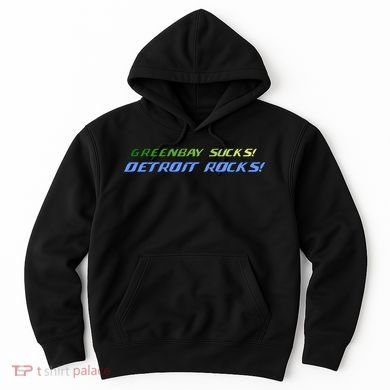 Green Bay Sucks Detroit Rocks Hoodie
