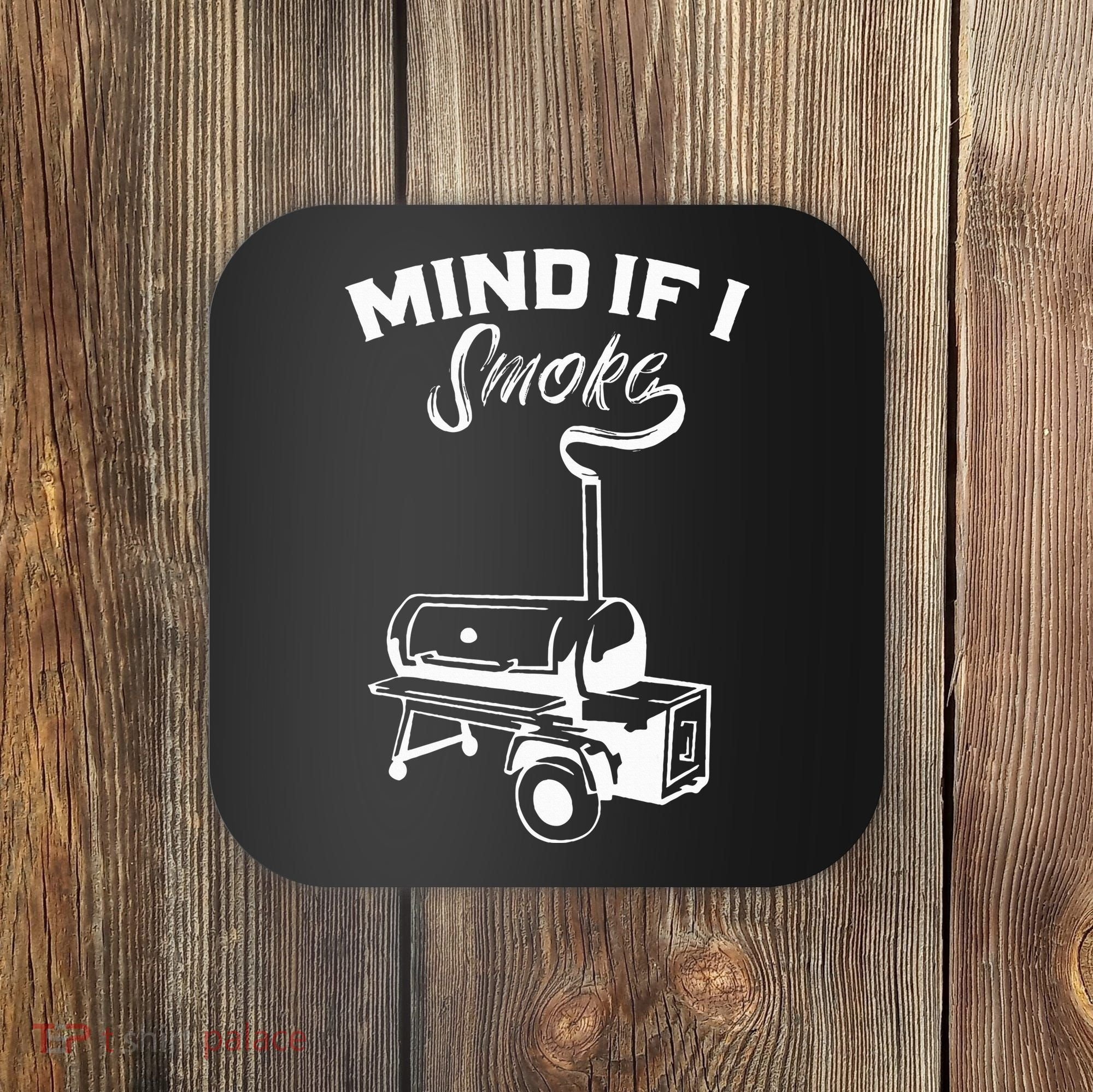 Grilling Bbq Smoker Food Lover Grill Mind If I Smoke Gift Coaster