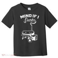 Grilling Bbq Smoker Food Lover Grill Mind If I Smoke Gift Toddler T-Shirt thumb 0