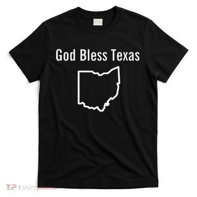 God Bless Texas Ohio T-Shirt