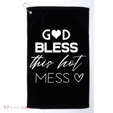 God Bless This Hot Mess Golf Towel