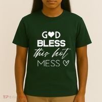 God Bless This Hot Mess T-Shirt thumb 4