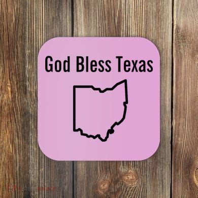 God Bless Texas Ohio Coaster