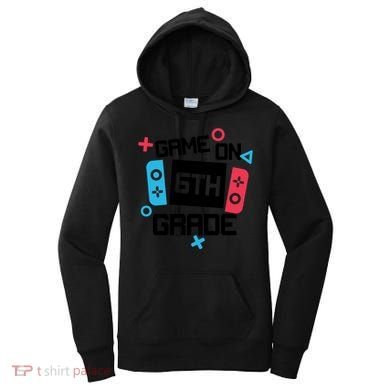 Gamer Back To School Gift Game On Sixth 6Th Grade Cute Gift Women's Hoodie