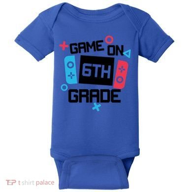 Gamer Back To School Gift Game On Sixth 6Th Grade Cute Gift Baby Bodysuit