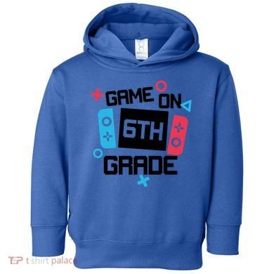Gamer Back To School Gift Game On Sixth 6Th Grade Cute Gift Toddler Hoodie