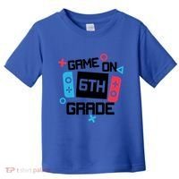 Gamer Back To School Gift Game On Sixth 6Th Grade Cute Gift Toddler T-Shirt thumb 0